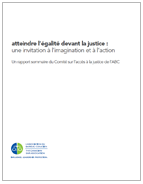 Le résumé du rapport Atteindre l’égalité devant la justice