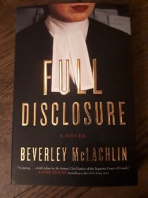 Cover of Full Disclosure by Beverley MacLachlin