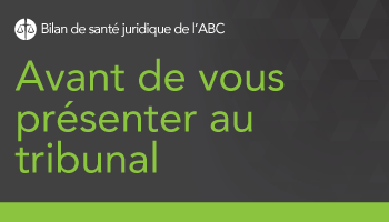 Avant de vous présenter au tribunal